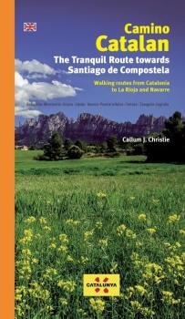 Camino Catalan. The Tranquil Route towards Santiago, de J. Christie, Callum | portada del libro
