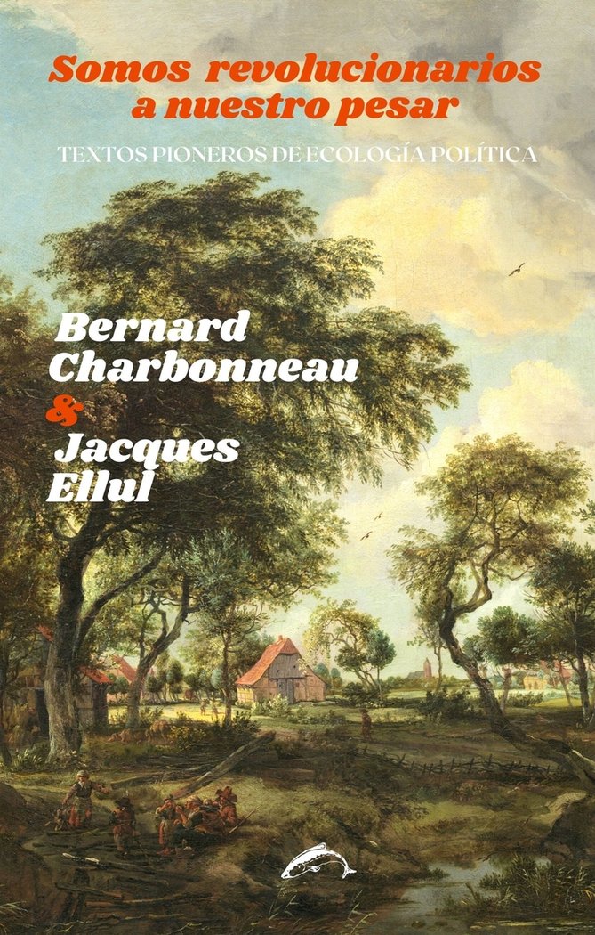 Somos revolucionarios a nuestro pesar, de Charbonneau, Bernard | portada del libro