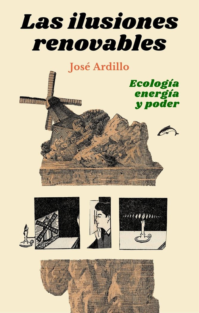 LAS ILUSIONES RENOVABLES, de ARDILLO, JOSE | portada del libro