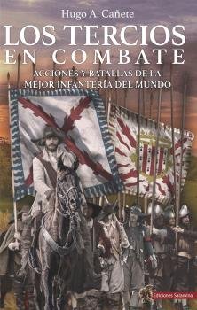 LOS TERCIOS EN COMBATE, de CAÑETE, HUGO A. | portada del libro