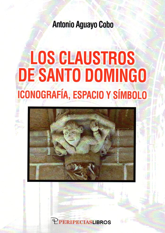 Los Claustros de Santo Domingo, de AGUAYO COBO, ANTONIO | portada del libro
