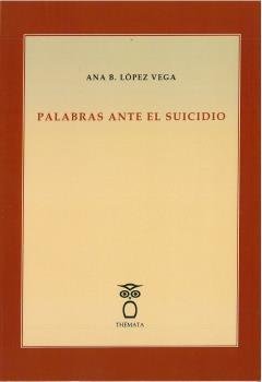 Palabras ante el suicidio, de LOPEZ VEGA, ANA B. | portada del libro