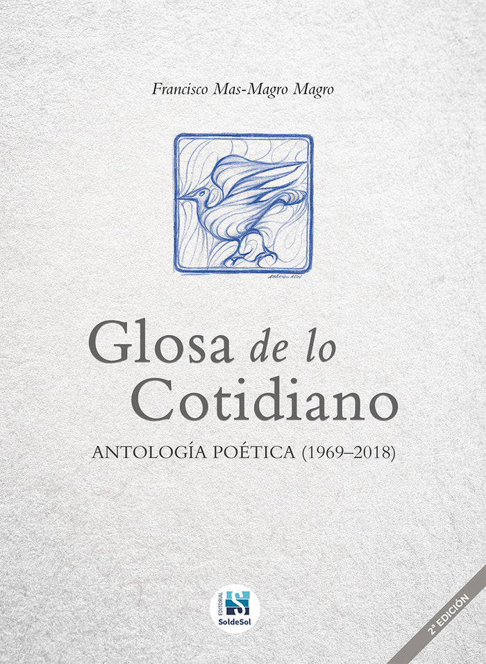 GLOSA DE LO COTIDIANO ANTOLOGIA POETICA 1969 2018 2ED, de Mas-Magro Magro, Francisco | portada del libro