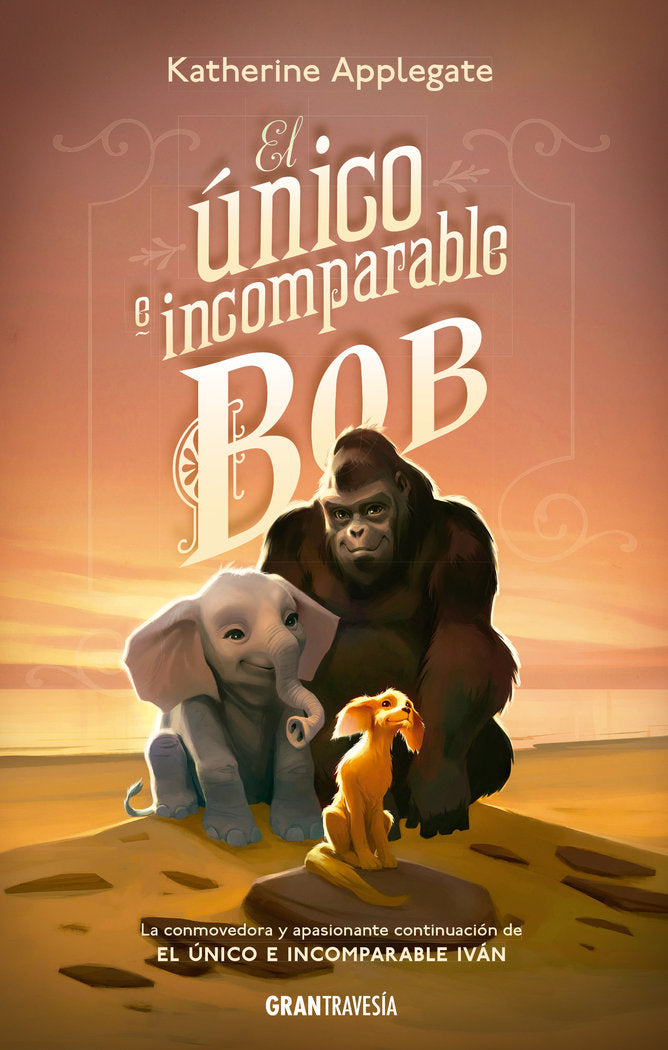 ÚNICO E INCOMPARABLE BOB, EL, de Applegate | portada del libro