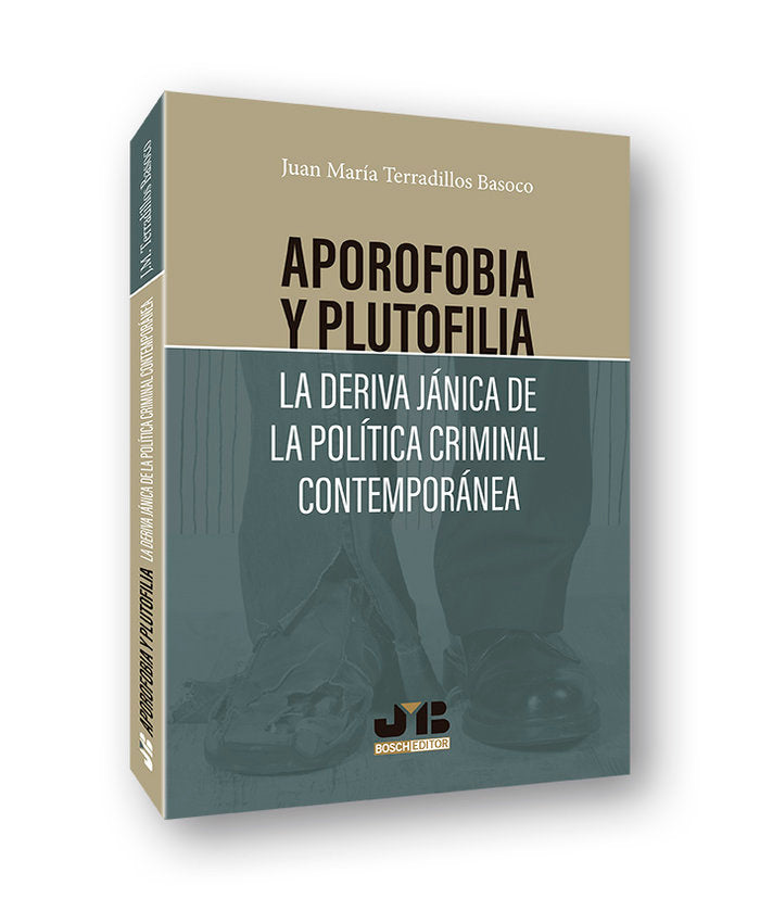 Aporofobia y Plutofilia: La deriva jánica de la política criminal contemporánea, de Terradillos Basoco, Juan María | portada