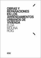 Obras y reparaciones en los arrendamientos urbanos de vivienda, de ELGA MOLINA ROIG | portada del libro