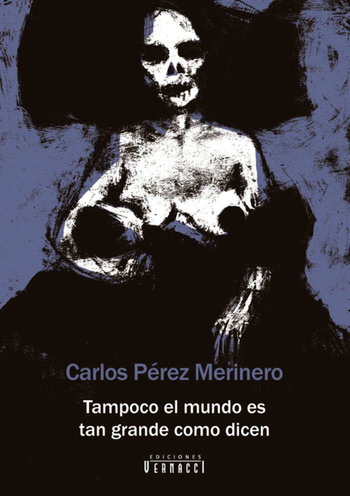 Tampoco el mundo es tan grande como dicen, de Pérez Merinero, Carlos | portada del libro