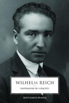 WILHELM REICH, de GARCIA BLANCA, JESUS | portada del libro