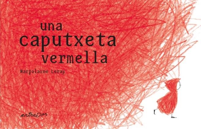 UNA CAPUTXETA VERMELLA, de MARJOLAINE LERAY | portada del libro