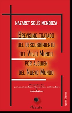 Brevísimo tratado del descubrimiento del Viejo Mundo por alguien del Nuevo Mundo, de Solís Mendoza | portada del libro