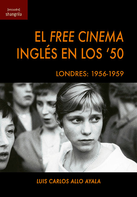 El Free Cinema inglés en los '50, de Allo Ayala, Luis Carlo | portada del libro