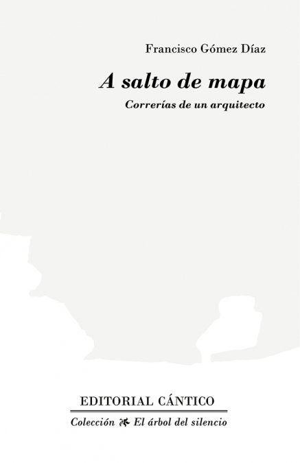 A salto de mapa, de Gómez Díaz, Francisco | portada del libro