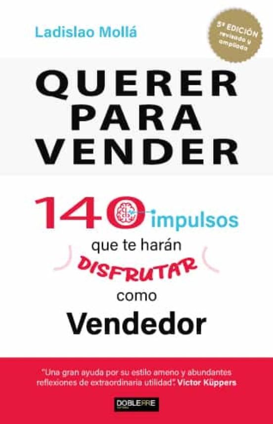 QUERER PARA VENDER 140 IMPULSOS QUE TE HARAN DISFRUTAR COMO, de MOLLA AYUSO, LADISLAO | portada del libro