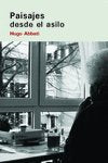 PAISAJES DESDE EL ASILO, de ABBATI, HUGO | portada del libro