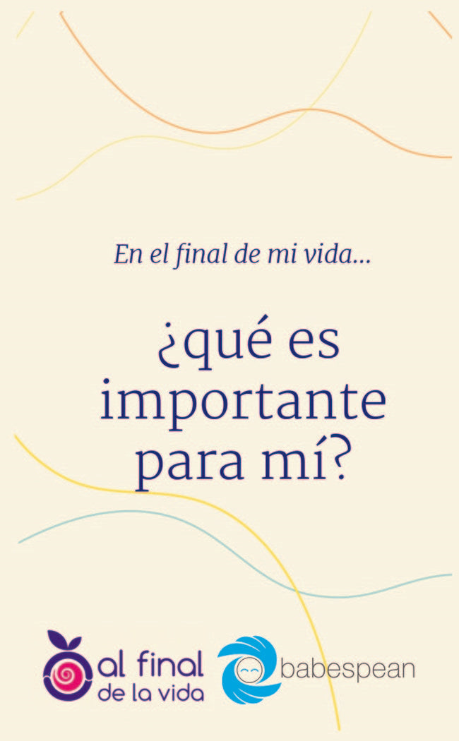 EN EL FINAL DE MI VIDA...¿QUÉES IMPORTANTE PARA MI?, de BABESPEAN | portada del libro