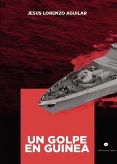 UN GOLPE EN GUÍNEA, de LORENZO AGUILAR, JESÚS | portada del libro