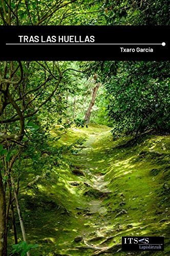 Tras las huellas, de García, Txaro | portada del libro