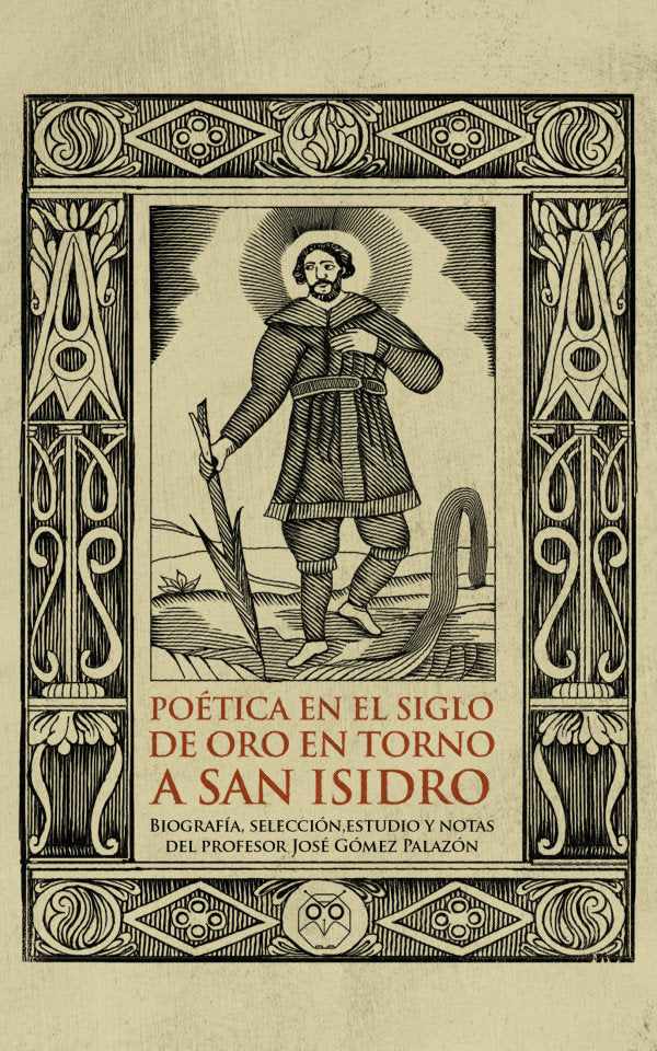 Poética en el Siglo de Oro entorno a San Isidro, de Gómez Palazón, José | portada del libro