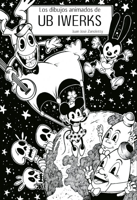 LOS DIBUJOS ANIMADOS DE UB IWERKS, de ZANOLETTY, JUAN JOSÉ | portada del libro