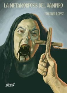 La metamorfosis del vampiro, de LÓPEZ GONZALVEZ, ENCARNI | portada del libro