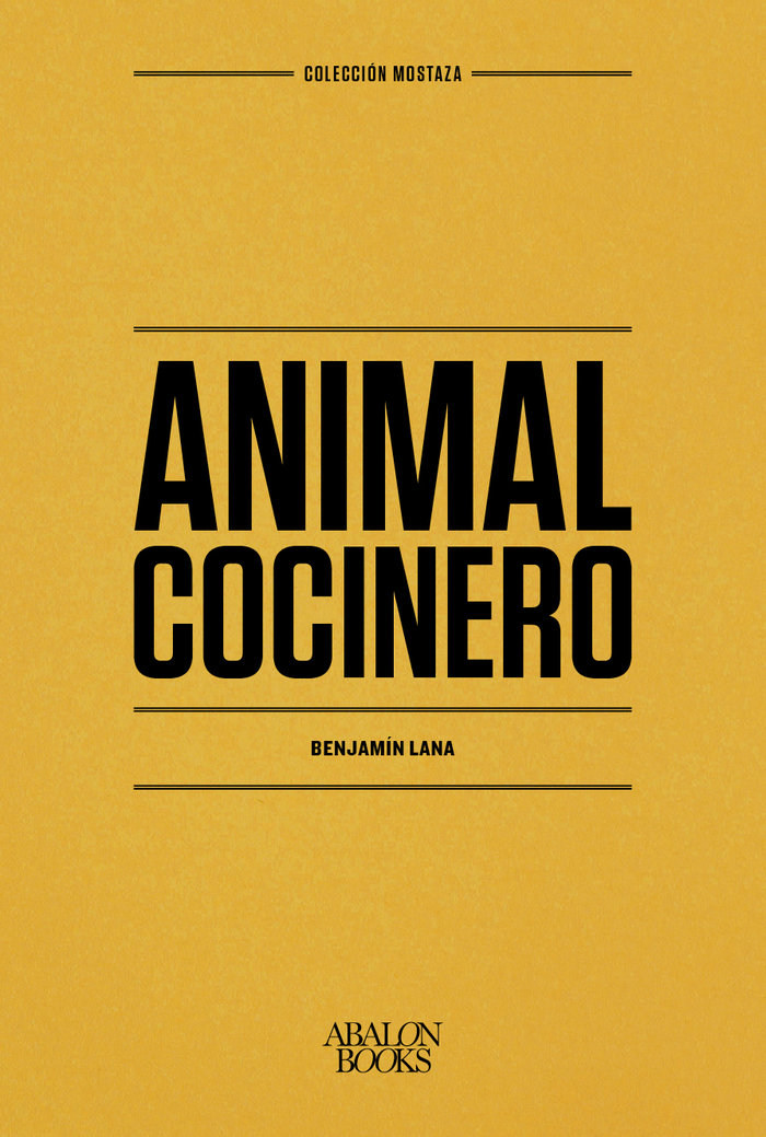 Animal cocinero, de LANA VELASCO, BENJAMIN | portada del libro