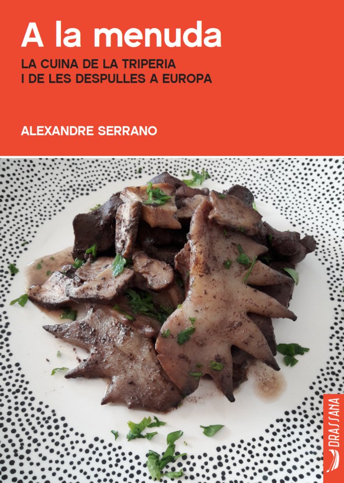 A la menuda. La cuina de la triperia i de les despulles a Europa, de SERRANO COMELLAS, ALEXANDRE | portada del libro