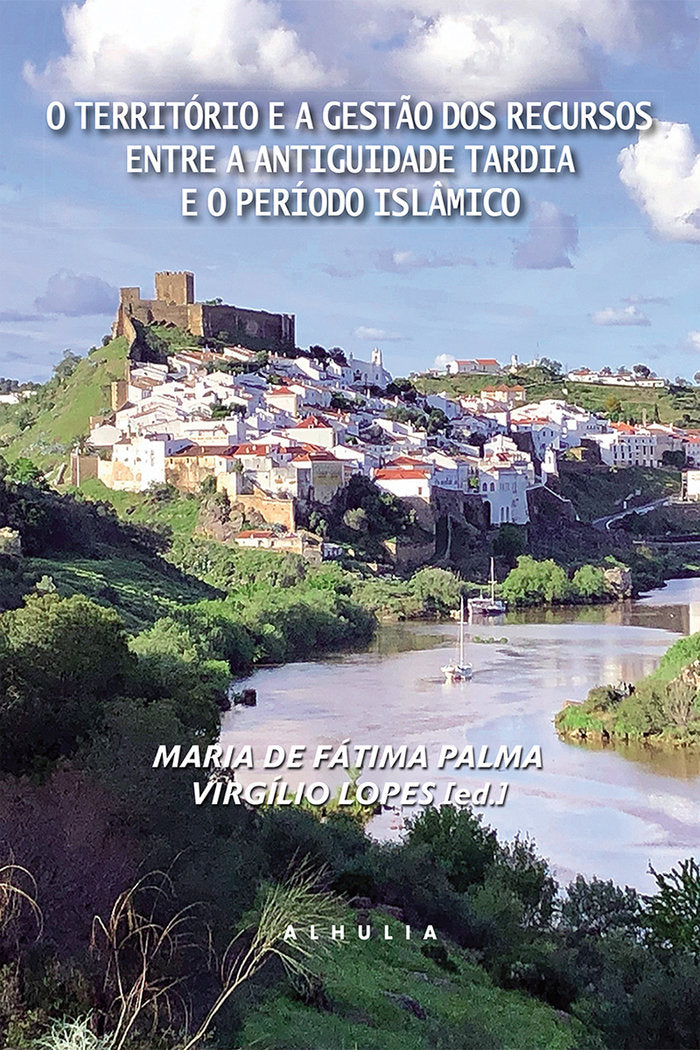 O Território e a Gestão dos Recursos entre a Antiguidade Tardia e o Período Islâmico, de Palma, María de Fatima | portada del