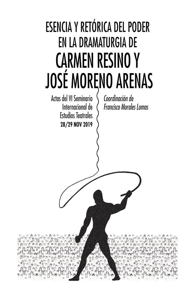 Esencia y retórica del poder en la dramaturgia de Carmen Resino y José Moreno Arenas, de Morales Lomas, Francisco | portada d