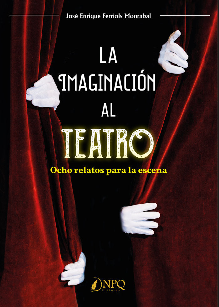 La imaginación al teatro, de Ferriols Monrabal, José Enrique | portada del libro