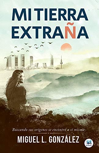 MI TIERRA EXTRAÑA, de González, Miguel Luis | portada del libro