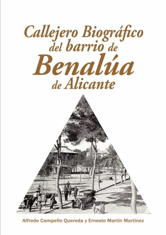 CALLEJERO BIOGRAFICO DEL BARRIO DE BENALUA DE ALIC, de ALFREDO CAMPELLO QUEREDA | portada del libro