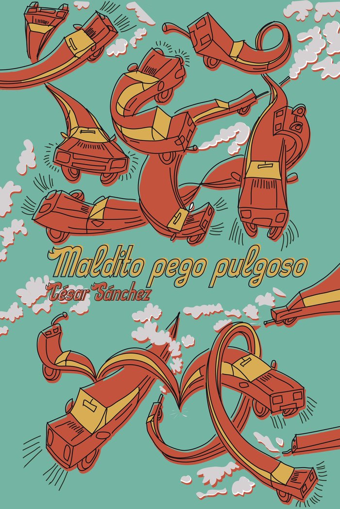 MALDITO PEGO PULGOSO, de CESAR SANCHEZ | portada del libro