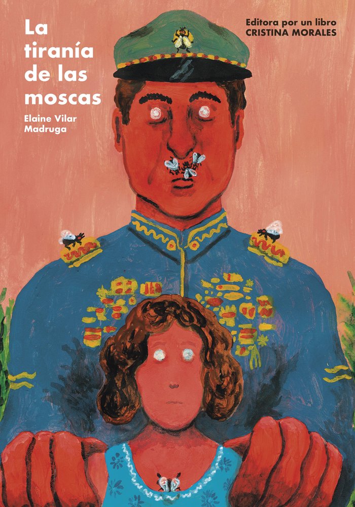 LA TIRANIA DEL LAS MOSCAS, de ELAINE VILAR MA VILAR MADRUGA | portada del libro