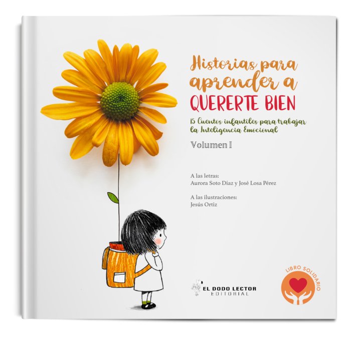 Historias para aprender a quererte bien. Volumen I, de Losa Pérez, José | portada del libro