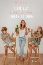 TENICAS PARA QUE LOS NIÑOS COMAN DE TODO, de PATRICIA ALEIX | portada del libro