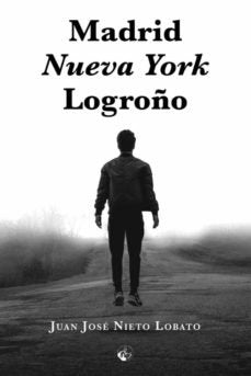 Madrid - Nueva York - Logroño, de NIETO LOBATO | portada del libro