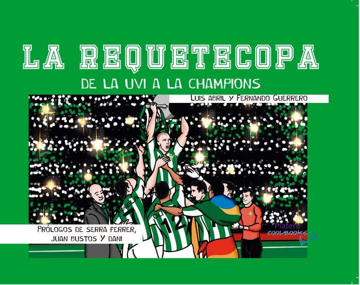 LA REQUETECOPA. DE LA UVI A LA CHAMPIONS, de Abril, Luis | portada del libro