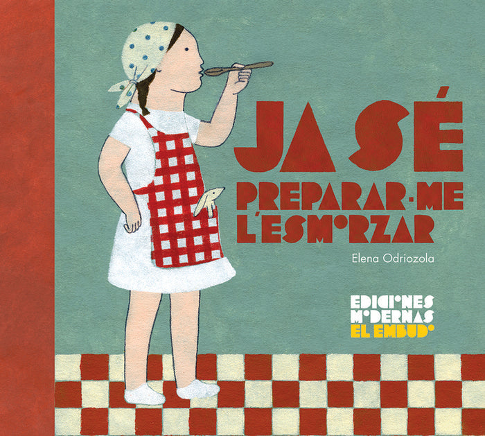 Ja sé preparar-me l'esmorzar, de ODRIOZOLA BELÁSTEGUI, ELENA | portada del libro