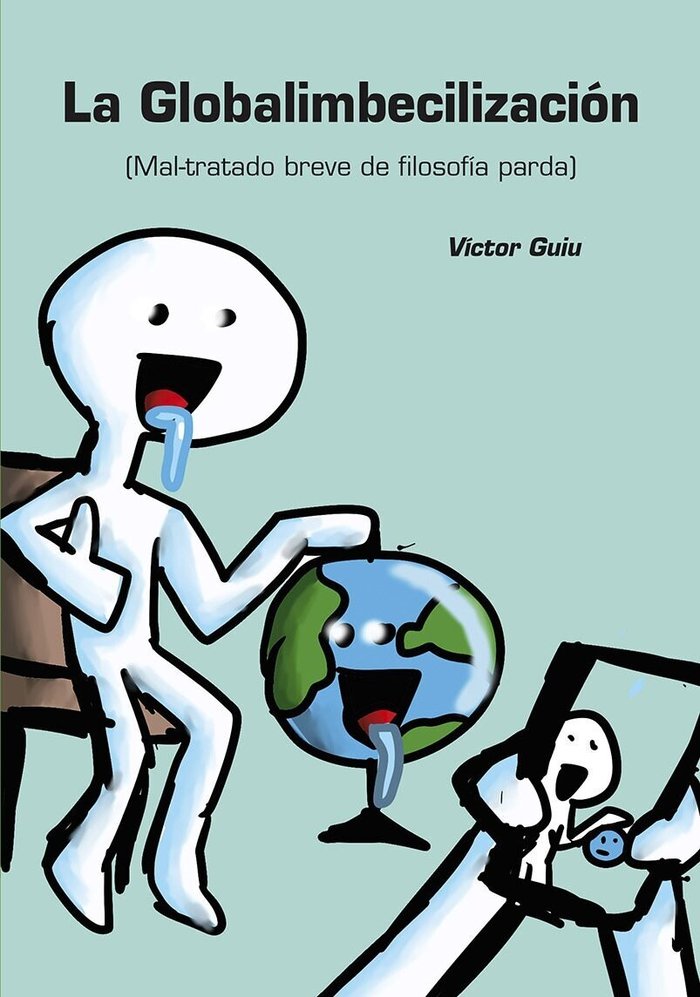 LA GLOBAL IMBECILIZACIÓN, de Guiu Aguilar, Víctor | portada del libro