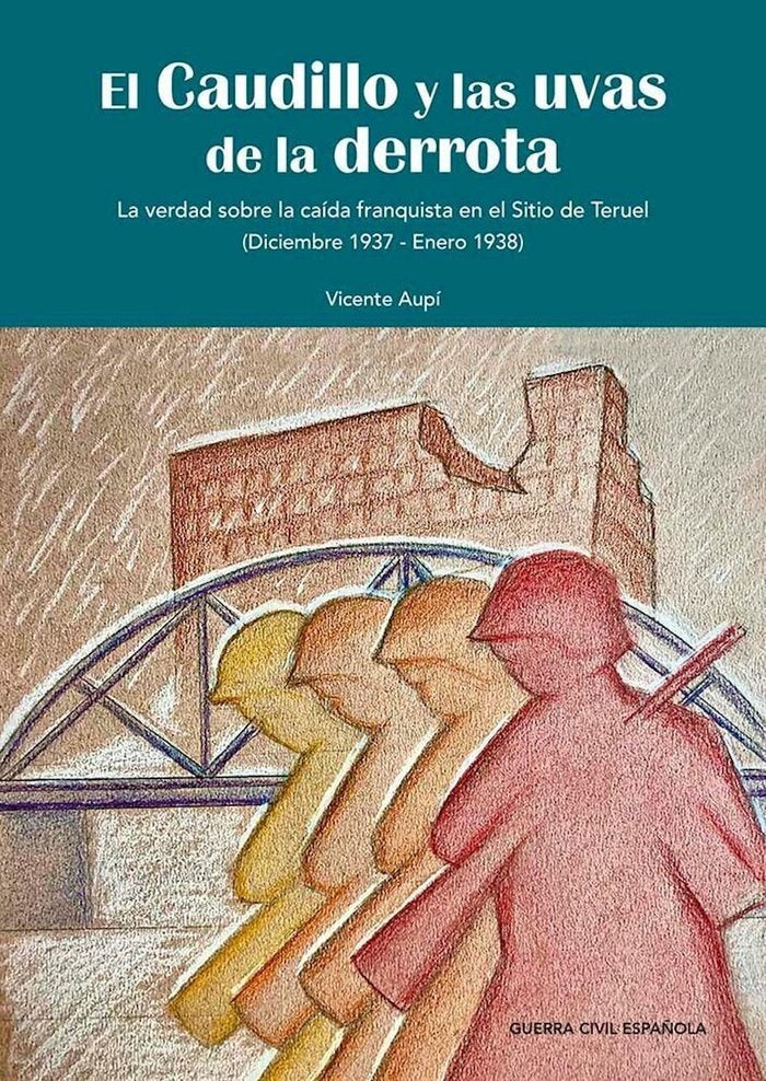 El Caudillo y las uvas de la derrota, de Aupí, Vicente | portada del libro