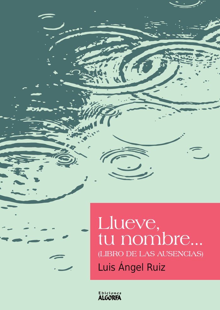 Llueve, tu nombre..., de Ruiz Herrero, Luis Ángel | portada del libro