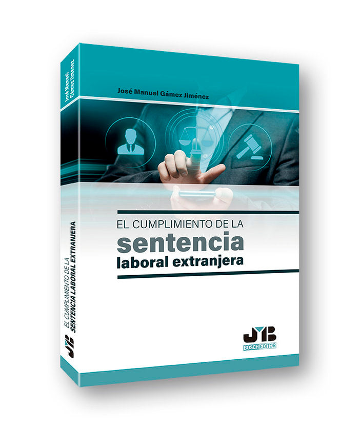 El cumplimiento de la sentencia laboral extranjera, de Gámez Jiménez, José Manuel | portada del libro