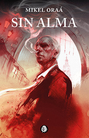 Sin alma, de Oraá Díaz de Heredia, Mikel | portada del libro