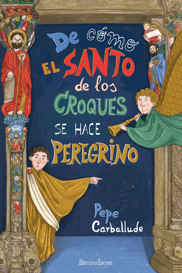 De cómo el Santo de los Croques se hace peregrino, de Carballude Blanco, Pepe | portada del libro