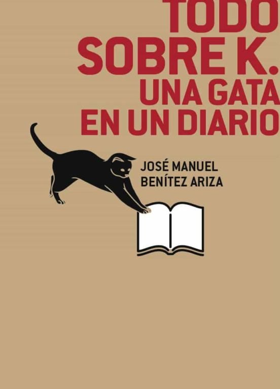 Todo sobre K. una gata en un diario, de JOSE MANUEL BENITEZ ARIZA | portada del libro