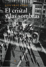 El cristal y las sombras, de Grau Lobo, Luis | portada del libro