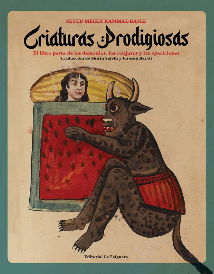 CRIATURAS PRODIGIOSAS, de MEHDI, SEYED | portada del libro