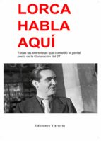 LORCA HABLA AQUI, de Federico García Lorca | portada del libro