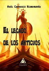 El legado de los antiguos, de Carrasco Echeverría, Raúl | portada del libro