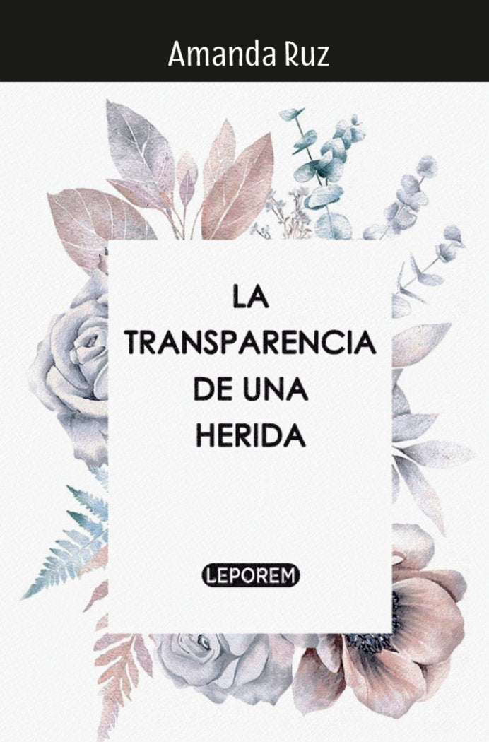 LA TRANSPARENCIA DE UNA HERIDA, de RUZ, AMANDA | portada del libro